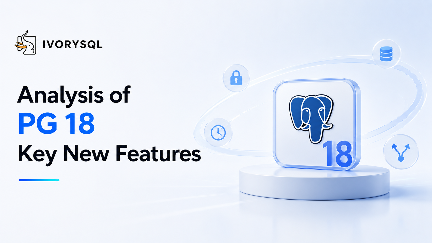 聚焦六大功能：PostgreSQL 18 新特性深度解析