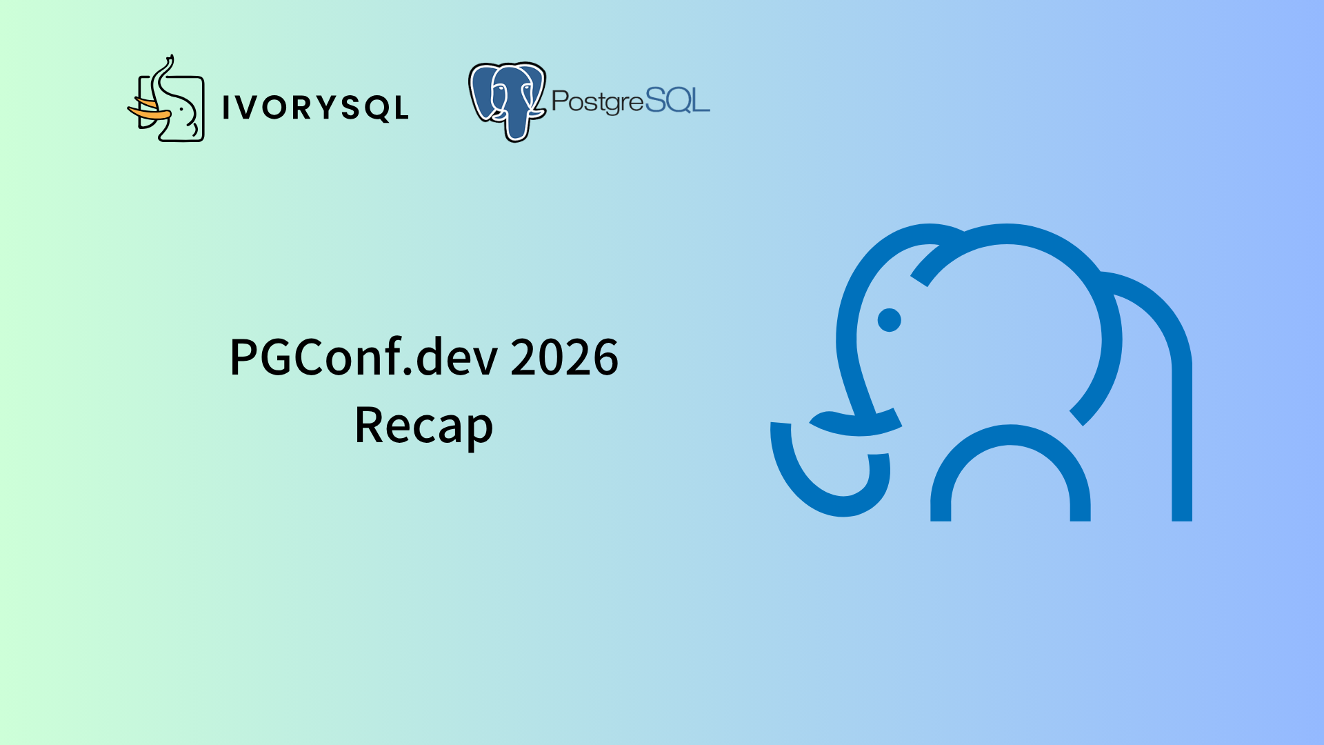 "PostgreSQL 真烂"?PGConf.dev 2026 现场直击:吐槽、加密难产、中国声音